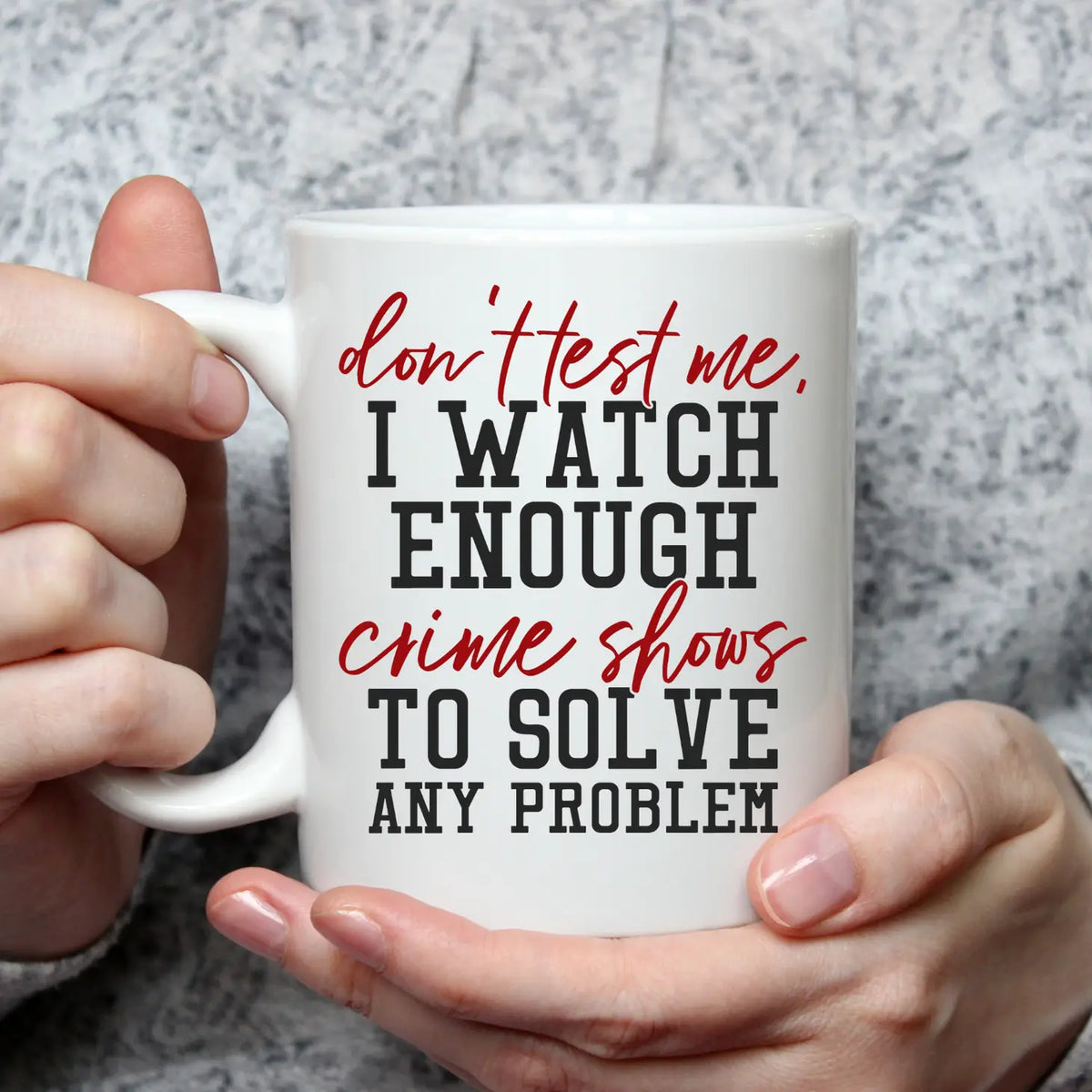 "Crime Shows To Solve Any Problems" Coffee Mug