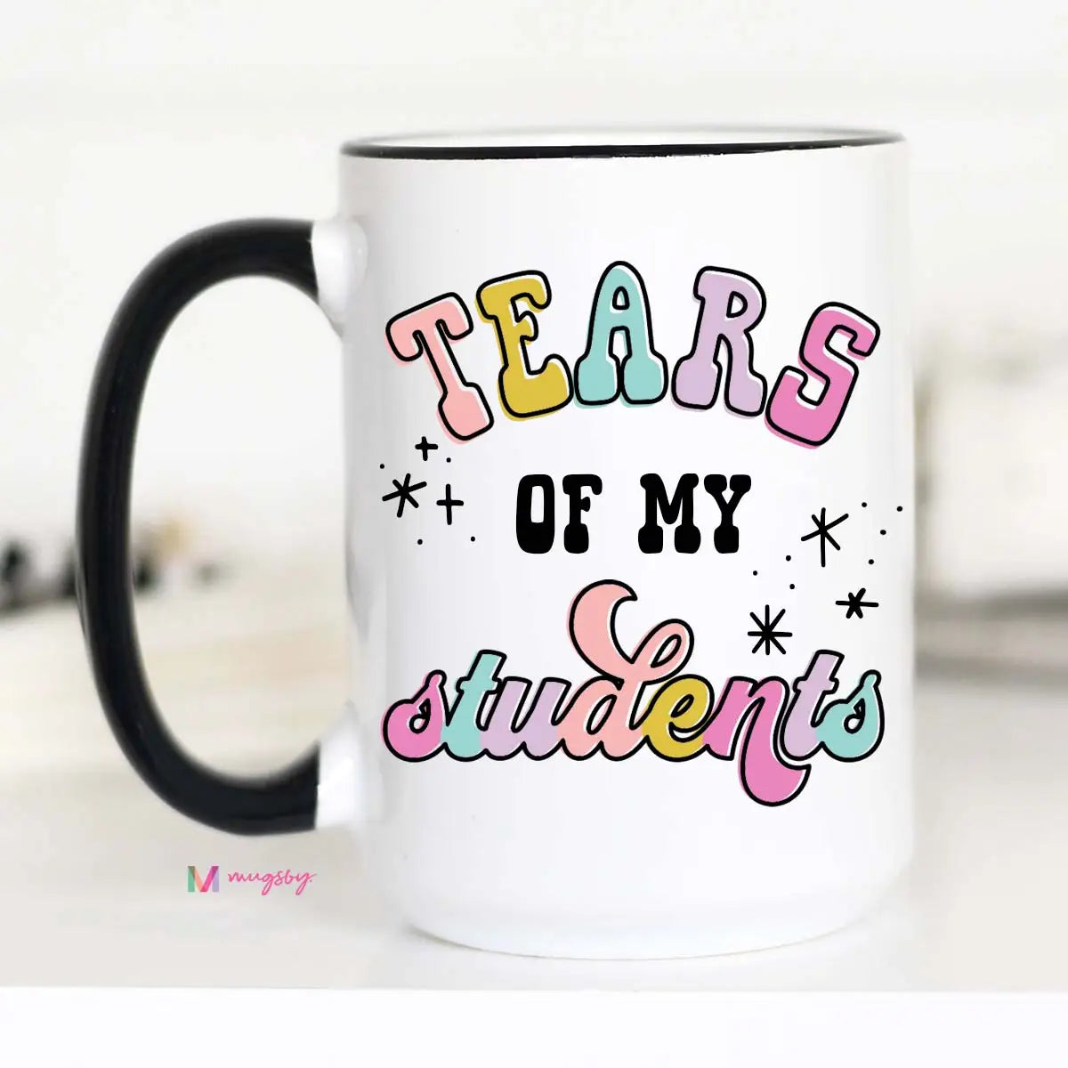 "Tears Of My Students" Coffee Mug