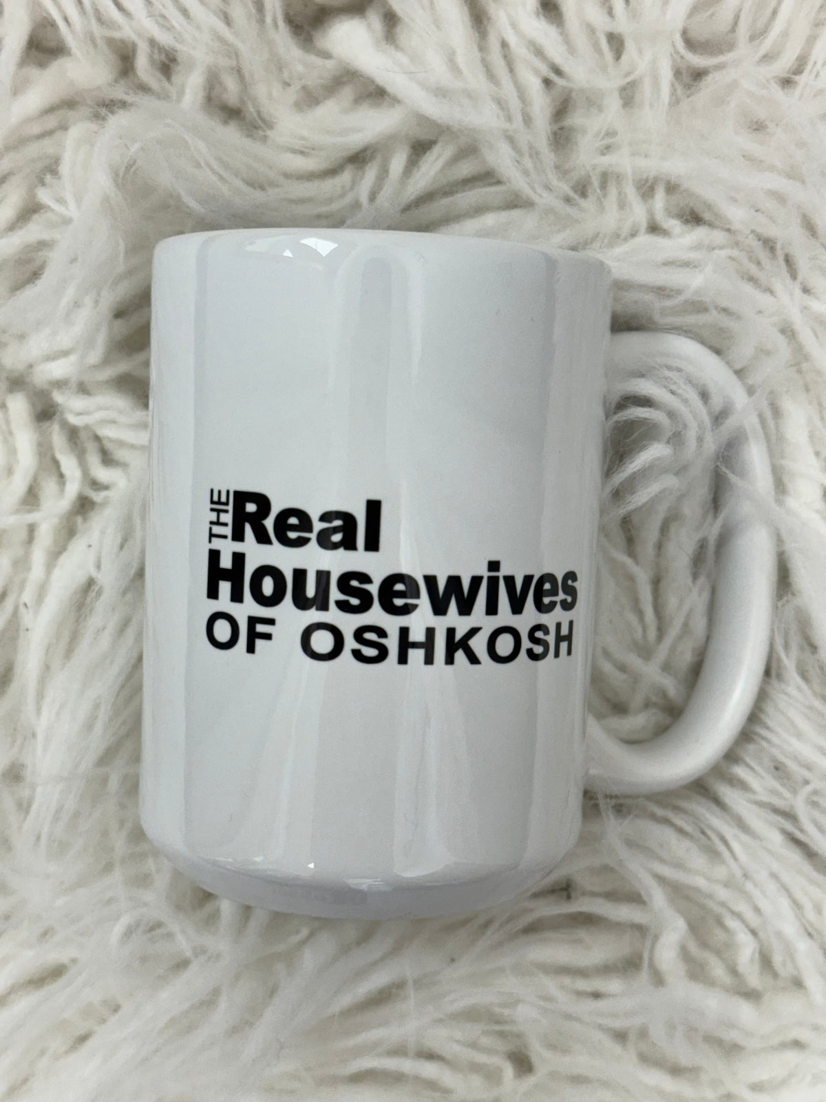 Real Housewives Custom "Oshkosh" Coffee Mug