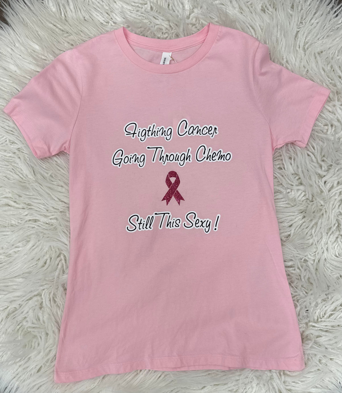 "Fighting Cancer, Going through Chemo, Still this Sexy" Breast Cancer Tee