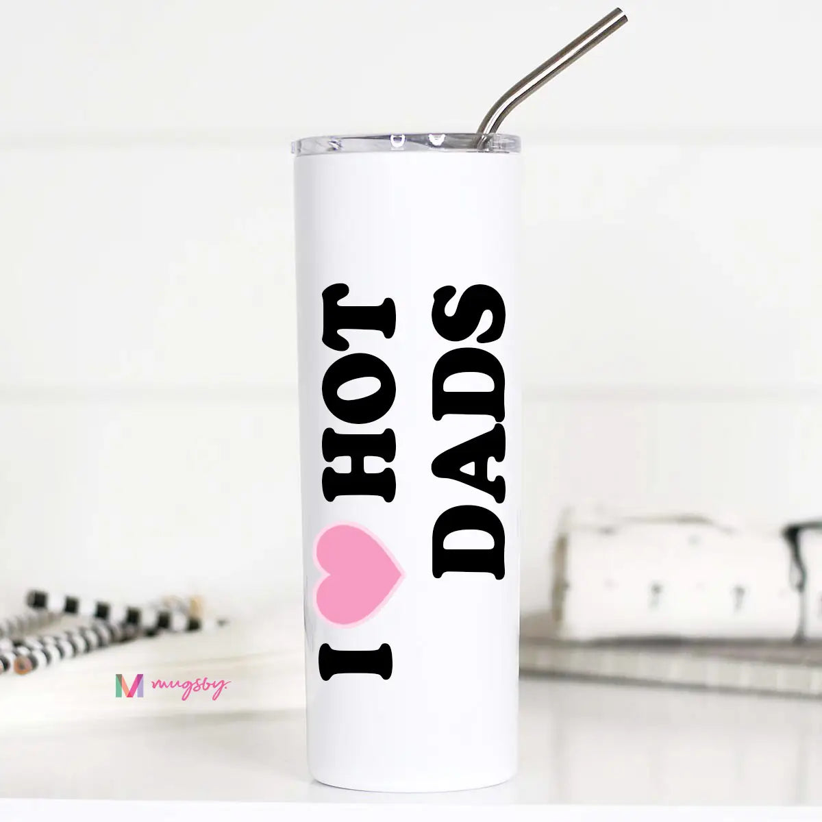 "I Love Hot Dads" Stainless Steel Tall Travel Cup